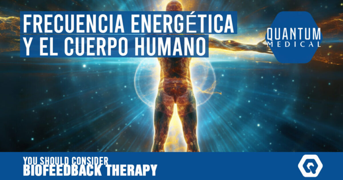 FRECUENCIA ENERGÉTICA Y EL CUERPO HUMANO
