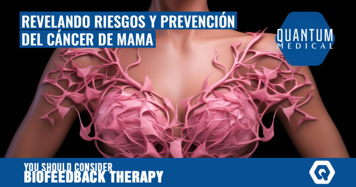 Revelando Riesgos y Prevención del Cáncer de Mama Revelando Riesgos y Prevención del Cáncer de Mama
