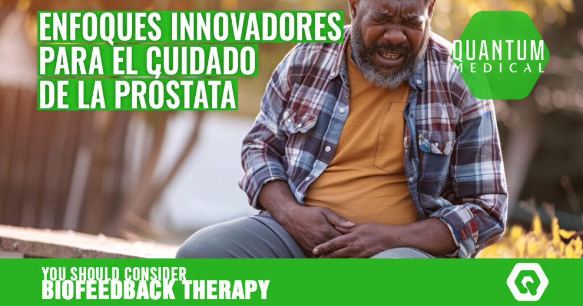 Enfoques Innovadores para el Cuidado de la Próstata Enfoques Innovadores para el Cuidado de la Próstata